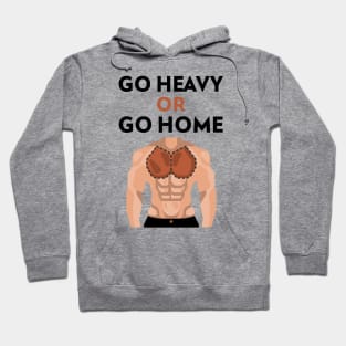 Go Heavy OR Go Home Hoodie